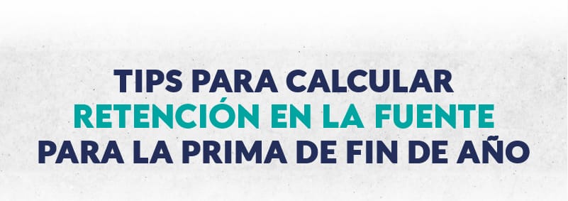 tips para calcular retención en la fuente por prima de servicios